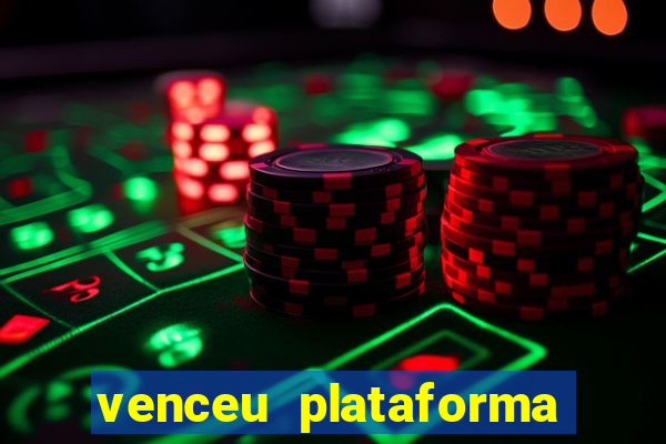 venceu plataforma de jogos